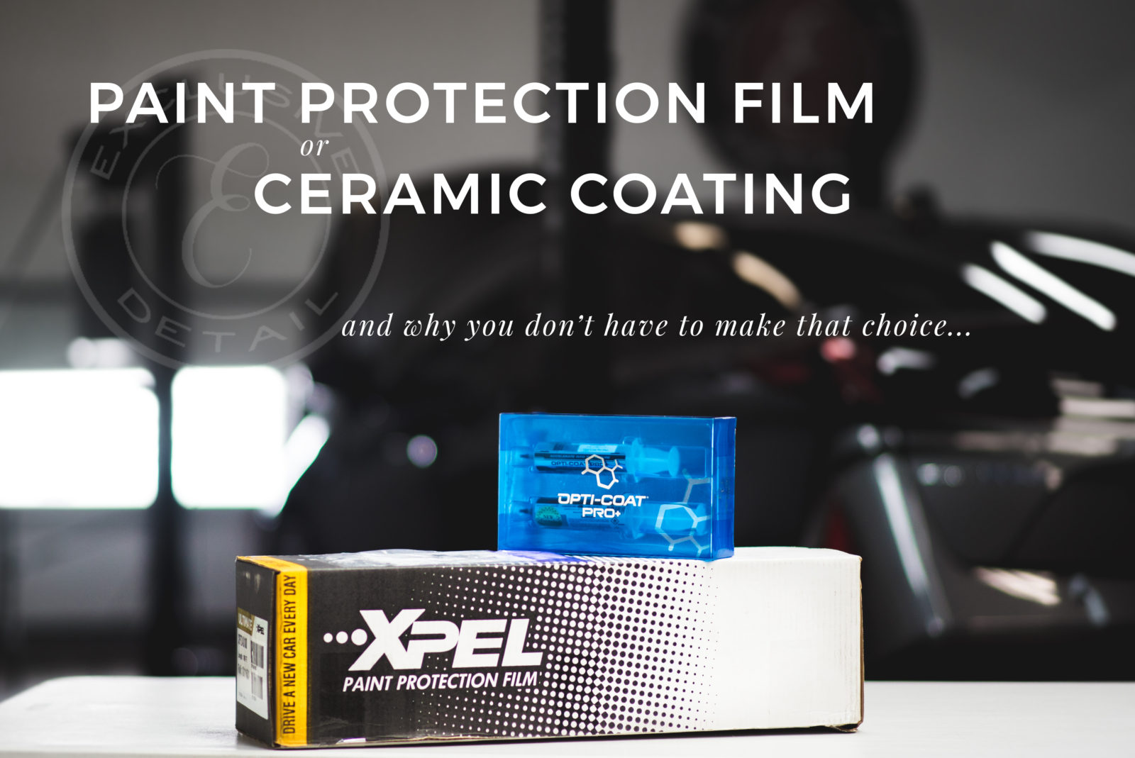 Which Is Better: Paint Protection Film or Ceramic Coating